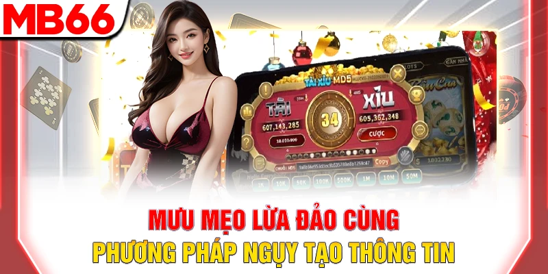 Mưu mẹo lừa đảo cùng phương pháp ngụy tạo thông tin
