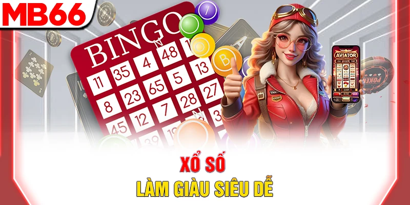 Xổ số làm giàu siêu dễ